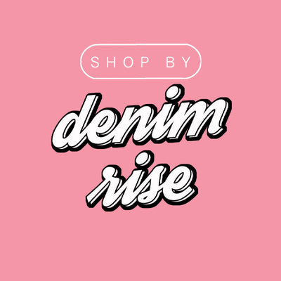 Shop by Denim Rise