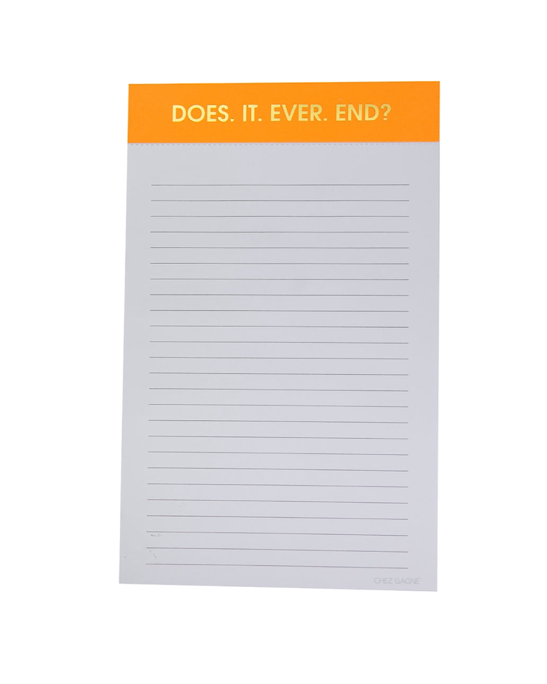 Note Pads - 5 Sayings Chez Gagne One Size Does It Ever End